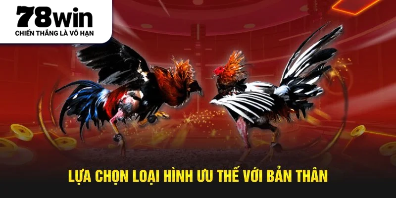 Chọn lựa loại hình cá cược mà bạn cảm thấy ưu thế nhất